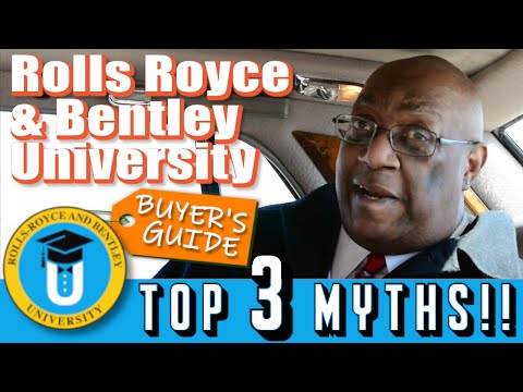 Rolls Royce and Bentley University - Top 3 Myths!!