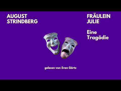 🎭 Fräulein Julie – August Strindberg | Tragödie der Klassen & Gefühle | Hörbuch | Sven Görtz liest