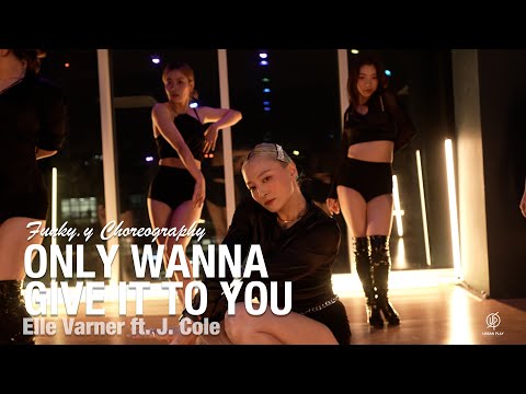 Only Wanna Give It To You - Elle Varner ft. J.Cole / Funky.y Choreography