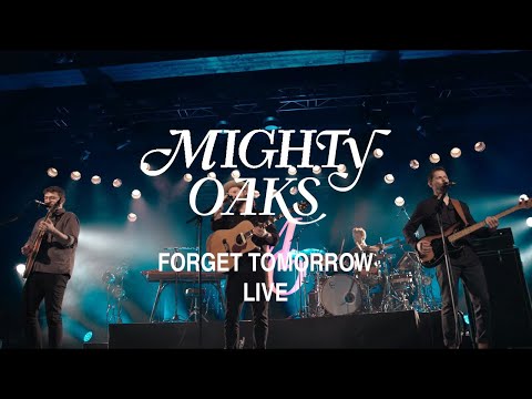 Mighty Oaks • Forget Tomorrow (Live from Europe Tour 2020)