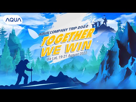 Aqua Việt Nam Company Trip Đà Lạt-Together We Win 2022 #Viettools #NextGenViettools #Mice #Event