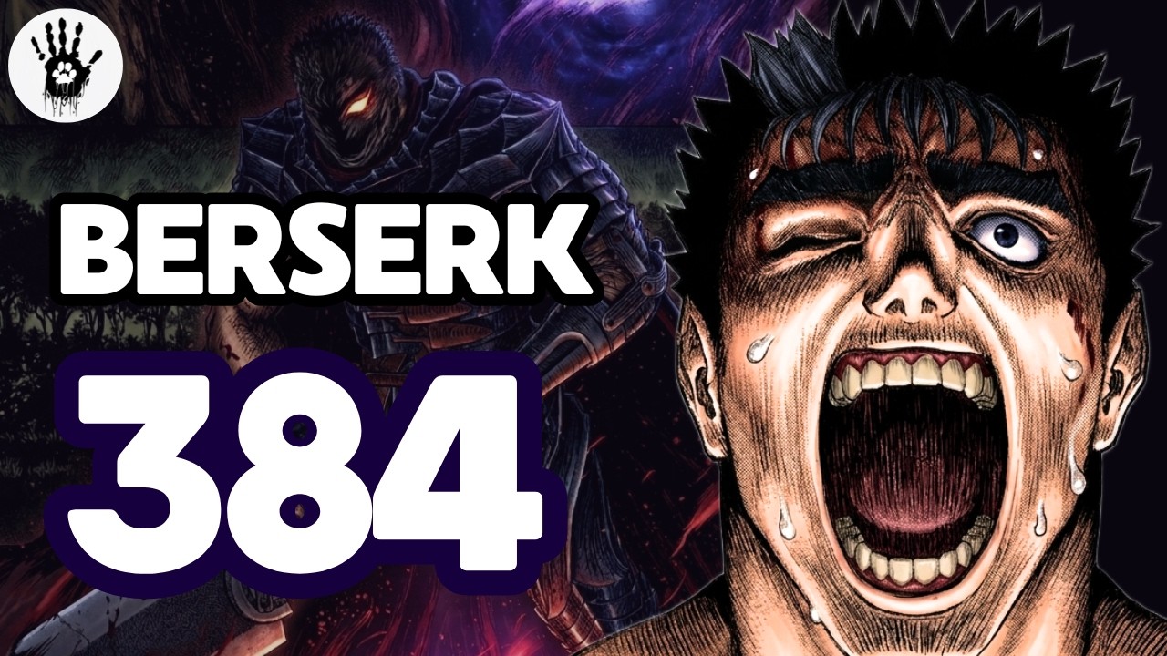 BERSERK: MANGA 384 ANÁLISIS, NARRACIÓN Y REVIEW COMPLETO!!! 🔥
