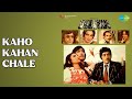 कहो कहाँ चले Bulandi Asha Bhosle Kishore Kumar Songs Danny Denzongpa Kim