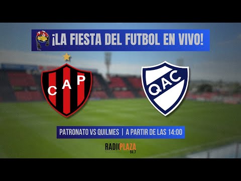 EN VIVO: Patronato vs Quilmes - Fecha 31 Primera Nacional 2025 | La Fiesta del Futbol