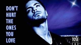 Tose Proeski - Don&#39;t Hurt The Ones You Love
