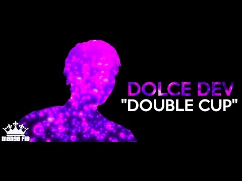 Dolce Dev - "Double Cup"【Official Music Video】| Shot By @MansaFID