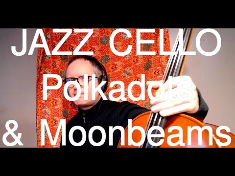 Jazz Cello: Jordan Schug - Polkadots & Moonbeams