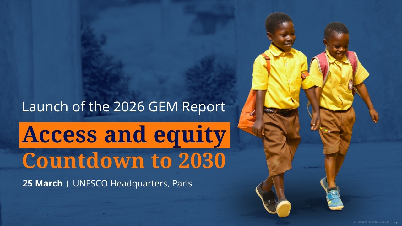 Launch of the 2026 GEM Report: Access and equity