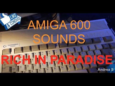 AMIGA 600 MUSICA RICH IN PARADISE - sound , music
