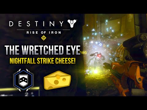 Destiny: Rise of Iron | The Wretched Eye CHEESE SPOT! - Easy Nightfall Strike Rewards