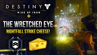 Destiny: Rise of Iron | The Wretched Eye CHEESE SPOT! - Easy Nightfall Strike Rewards