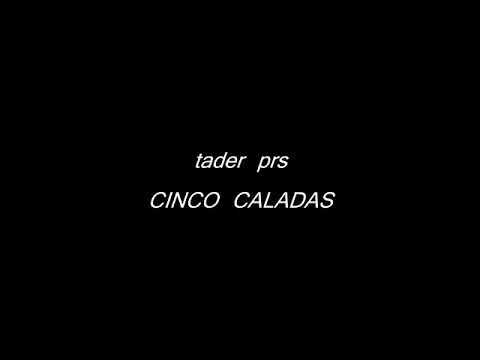 TADER PRS- CINCO CALADAS