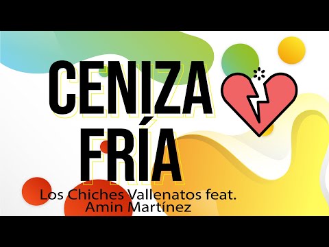 Ceniza Fría - Los Chiches Vallenatos Ft Amín Martinez | Discos Fuentes