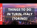 Turin Italy Travel Guide: 13 BEST Things To Do In Turin (Torino)