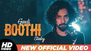Gandi Boothi (Official Video) | Stanley | Asheem Mangoli