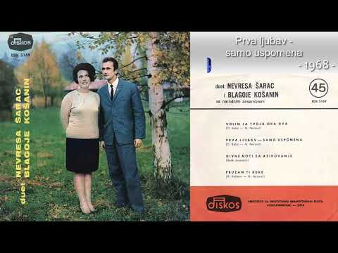 Duet Nervesa Sarac i Blagoje Kosanin - Prva ljubav samo uspomena - (Audio 1968)