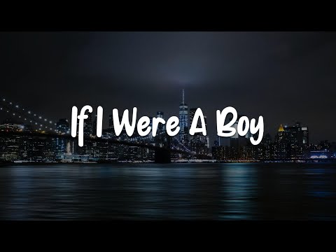 If I Were A Boy, Take A Bow, When We Were Young (Lyrics) - Beyoncé