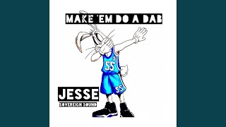 Make Em Do a Dab
