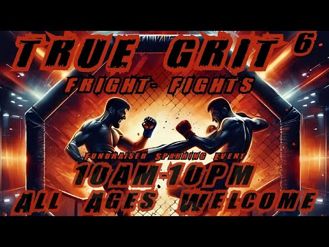 True Grit 6: Fright Fights | MMA, BJJ, Boxing & Muay Thai [LIVE Oct 26, Dallas TX] [Nonprofit Event]