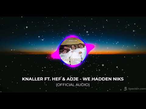 KNALLER - WE HADDEN NIKS FT. HEF & ADJE (OFFICIAL AUDIO) [Bass-Achtergrond]