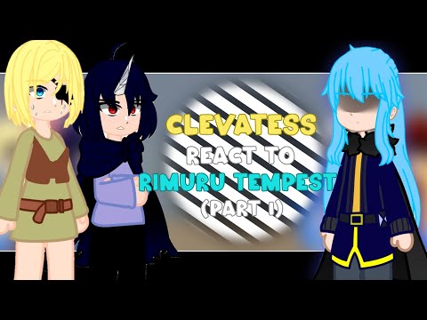 Clevatess React to Rimuru Tempest ✨️ (PART 1) [AU] | GCRV