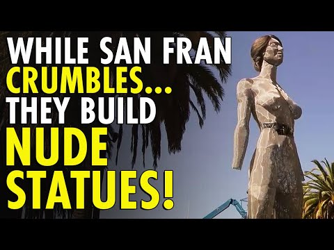 San Francisco's 45-Foot Naked Statue: Misplaced Priorities As Homeless
