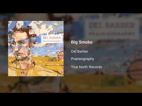 Del Barber - Big Smoke