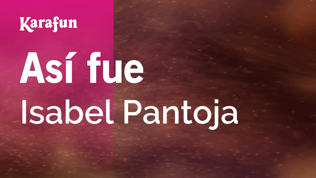 Así fue - Isabel Pantoja | Versión Karaoke | KaraFun