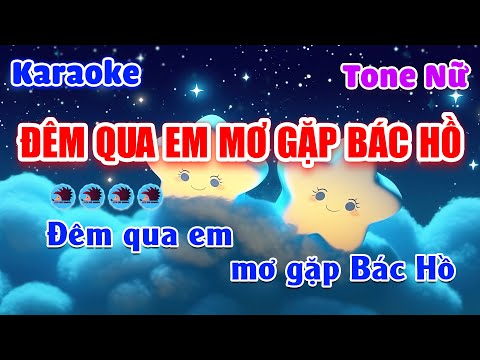 Đêm Qua Em Mơ Gặp Bác Hồ Karaoke Beat Chuẩn Tone Nữ - Nhím Nhó Karaoke