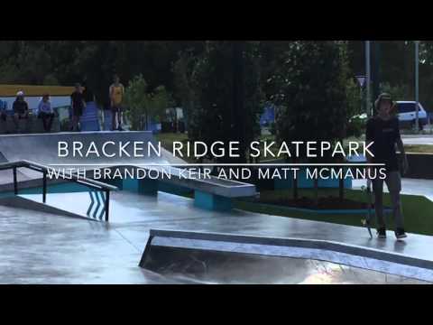 New Bracken ridge skatepark with Brandon keir and Matt McManus