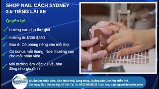Shop nail vùng xa Sydney cần thợ, lương cao, bao ở