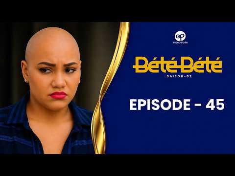 BÉTÉ BÉTÉ - Saison 3 - Episode 45