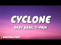 Baby Bash - Cyclone (Lyrics) ft. T-Pain
