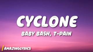 Baby Bash - Cyclone (Lyrics) ft. T-Pain