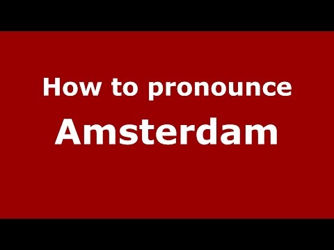How to pronounce Amsterdam