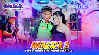 Download lagu Mengapa 2 - Tiara Amora Ft Rizal Pahlevi (Omega Music) mp3