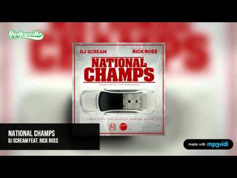 Dj Scream feat. Rick Ross - National Champs