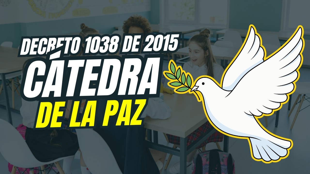 Educación para la Paz: Guía Práctica para Instituciones Educativas | CÁTEDRA DE LA PAZ decreto 1038