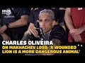 Charles Oliveira On Islam Makhachev Loss: 'A Wounded Lion Is A More Dangerous Animal' | UFC 280
