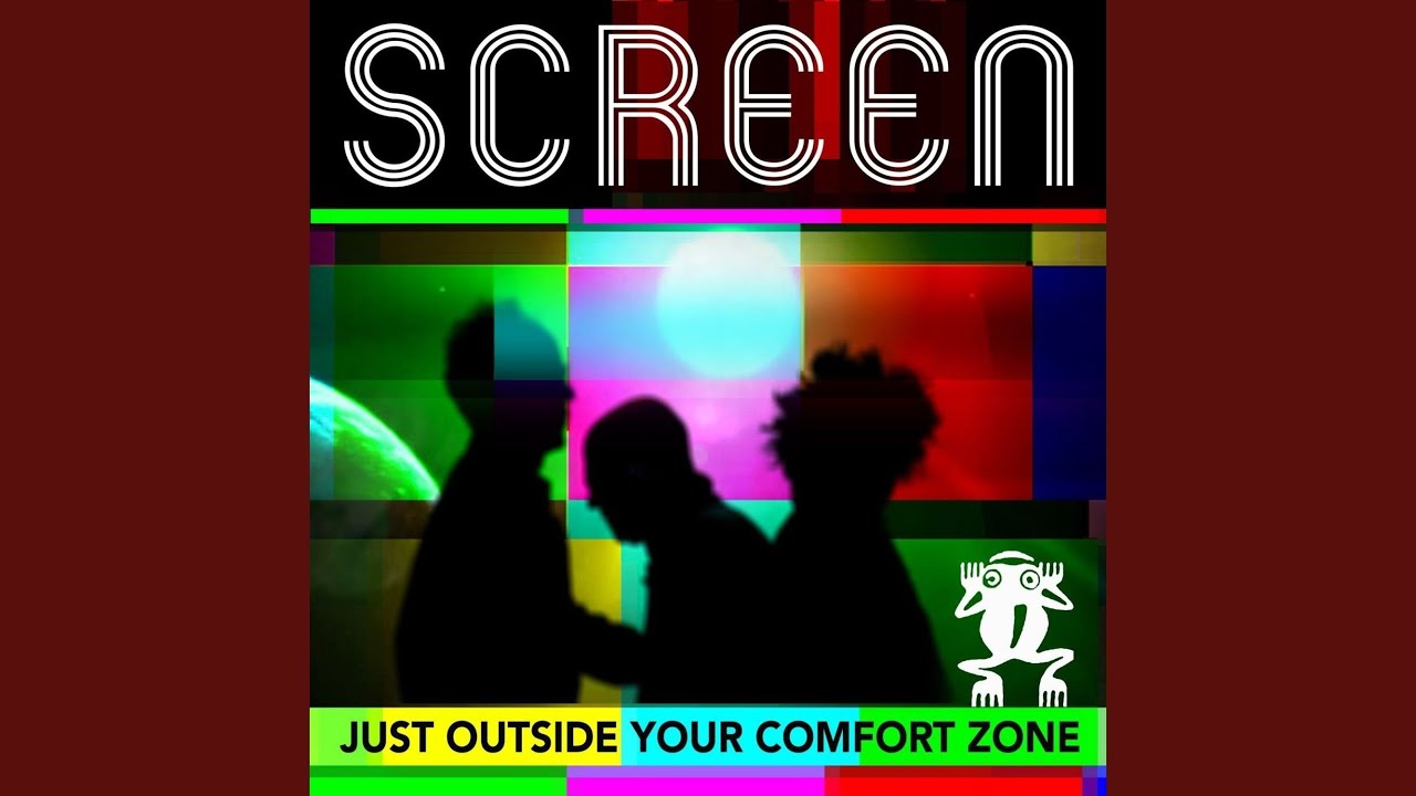 Just Outside Your Comfort Zone