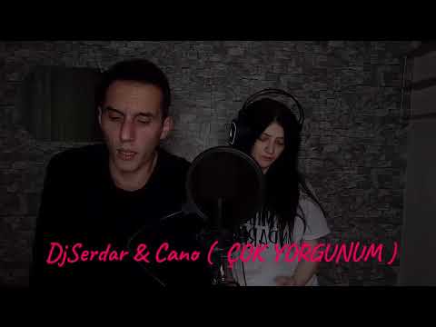 DjSerdar & Cano ( ÇOK YORGUNUM ) 