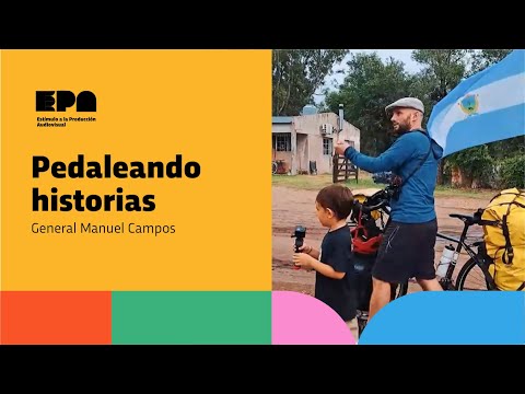 PEDALEANDO HISTORIAS | Programa 21 | General Manuel Campos