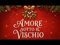 Amore Sotto Il Vischio Film Ita Completo