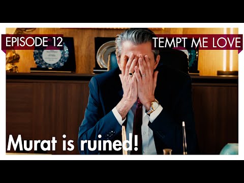 Murat is ruined! - Tempt me Love Short Scenes