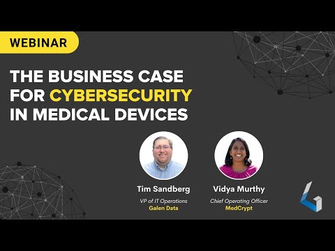 The Business Case for Cybersecurity in Medical Devices - Galen Data