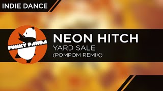 IndiePOP || Neon Hitch - Yard Sale (PomPom remix)