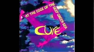 The Cure - From The Edge Of The Deep Green Sea (live 92)