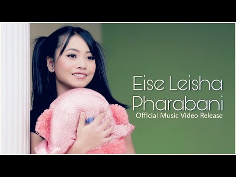 Eise Leisha Pharabani || J.B & Riya Yanglem || Manteshori  || Official Music Video Release 2018
