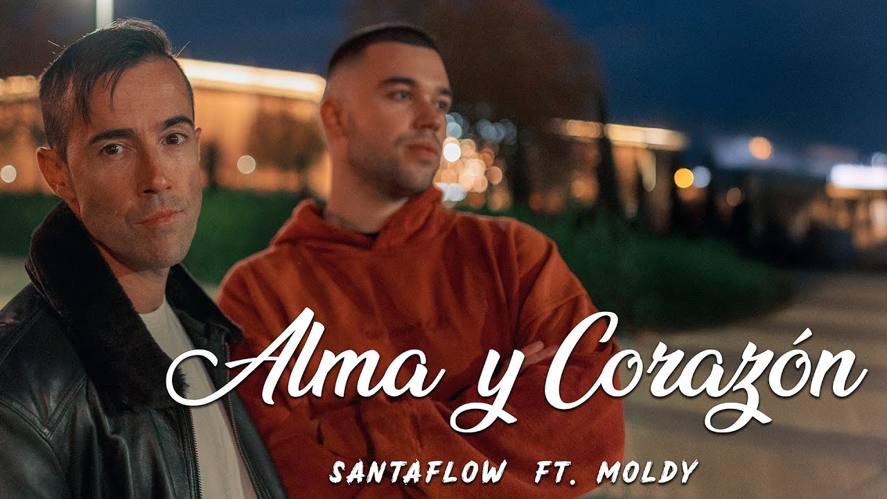 Santaflow ft. Moldy - Alma y Corazón (Videoclip Oficial)