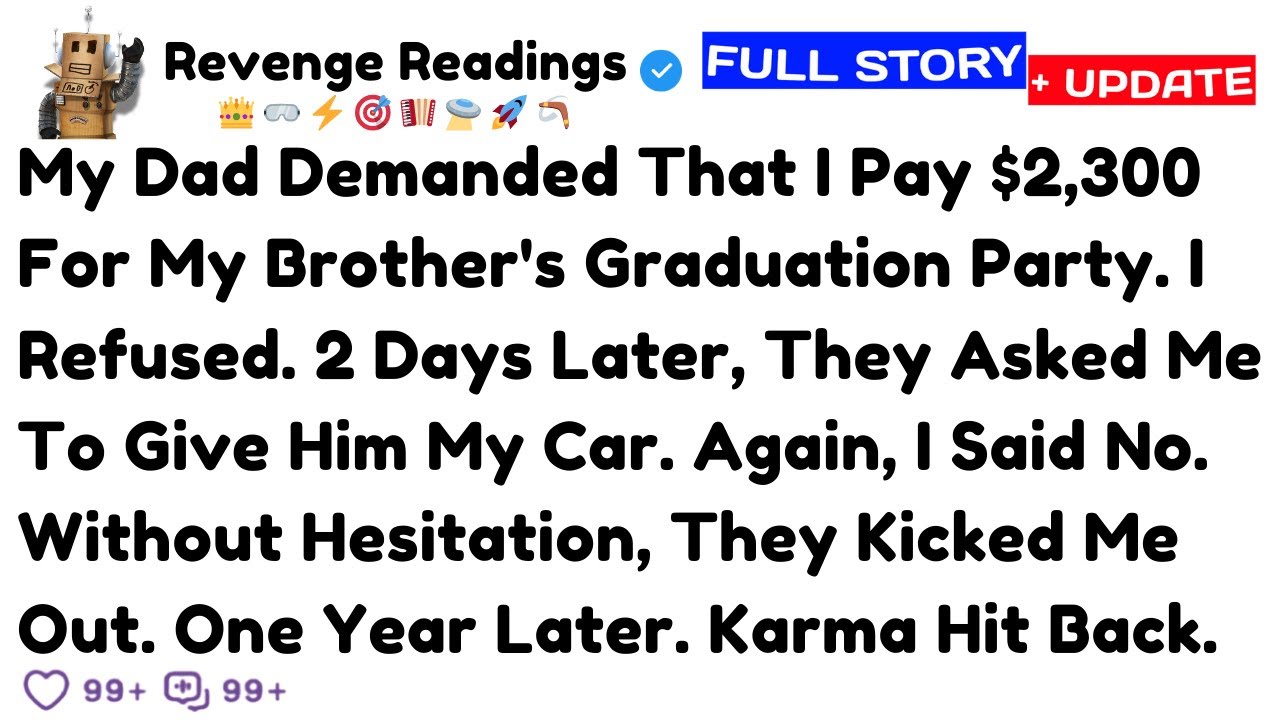 My Dad Demanded That I Pay $2,300 For My Brother's Graduation Party. I Refused. They Kicked Me Out..